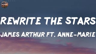 James Arthur ft AnneMarie  Rewrite The Stars Lyrics  Ed Sheeran Adele MIX LYRICS [upl. by Koffman]