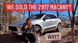 SOLD We Bought A 2017 Porsche Macan S  And SOLD It A Year Later EP 7 [upl. by Angrist]