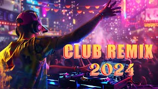 DANCE PARTY SONGS 2024  Mashups amp Remixes Of Popular Songs  DJ Remix Club Music Dance Mix 2024 [upl. by Hpotsirhc966]