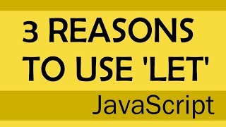 3 reasons to use let in ES2015 [upl. by Ened]