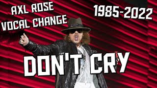 Axl Rose Vocal Change  Dont Cry 19852022 [upl. by Eiltan]