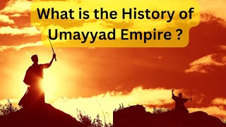 What is the History of Umayyad Empire l Brief Disclosure [upl. by Eceinaj888]