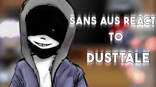 SANS AUS REACT TO DUSTTALE  sans aus  ink gaming [upl. by Poland547]