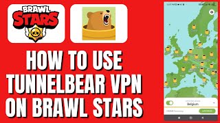 How To Use TunnelBear VPN On Brawl Stars [upl. by Onairda]