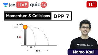 JEE Momentum amp Collisions DPP 7  Class 11  Unacademy JEE  JEE Physics  Namo Kaul [upl. by Aceber555]