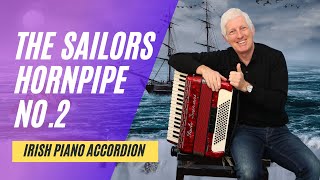 Irish Accordion The Sailors Hornpipe No2 [upl. by Ahsenauq]