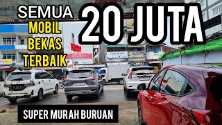 MARKAS MOBIL BEKAS TERBAIK 20 JUTA BANYAK PILHAN  COCOK NEGO BAWA PULANG BURUAN DI PINANG [upl. by Martijn]