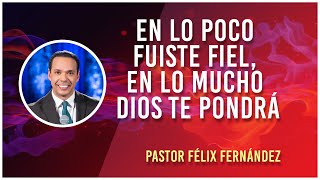 En lo poco fuiste fiel en lo mucho Dios te Pondrá [upl. by Lamond]