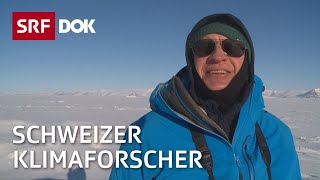 Im Sturm des Klimawandels – Klimaforscher Thomas Stocker und seine Gegner  Reportage  SRF [upl. by Heger]