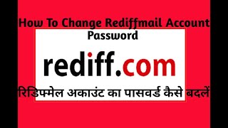 How to Change Rediffmail Account Password Grow Your Knowledge free video videos online latest [upl. by Volnak]