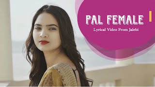 Pal Female Version  Lyrical Song From Jalebi  Slowed  Lofi [upl. by Aniratac13]