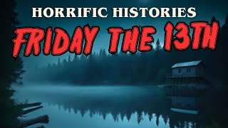 FRIDAY THE 13TH  Horrific Histories [upl. by Rayshell]