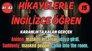 HİKAYELERLE İNGİLİZCE ÖĞREN  A1A2 DÜZEYİ Karanlıkta kalan gerçek KOLAY İNGİLİZCE [upl. by Noterb]