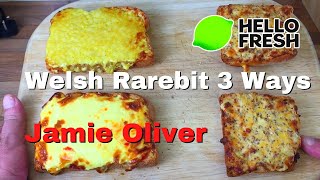 Welsh Rarebit 3 Ways  Hello Fresh Jamie Oliver and a website recipe [upl. by Iago]