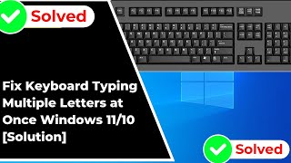 Fix Keyboard Typing Multiple Letters at Once Windows 1110 Solution [upl. by Mercie]