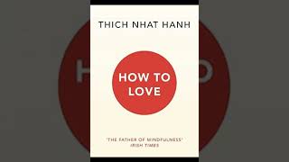 How to Love Book by Thich Nhat Hanh Three [upl. by Ingeberg]