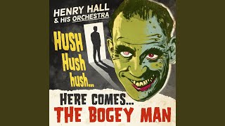 Hush Hush Hush Here Comes the Bogey Man [upl. by Izzy]