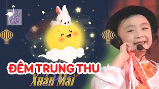 Đêm Trung Thu  Xuân Mai  Official Xuân Mai amp Con Cò Bé Bé [upl. by Abbotson711]