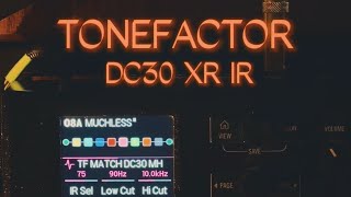 Tonefactor DC30 XR IR Sounds [upl. by Arihppas]