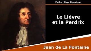 Le Lièvre et la Perdrix  Fables  Jean de La Fontaine [upl. by Gerik370]