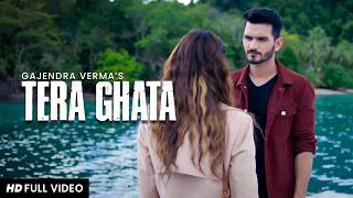 Tera Ghata  Gajendra Verma Ft Karishma Sharma  Vikram Singh  Official Video [upl. by Annim913]