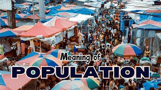 What is the meaning of Population [upl. by Anderer]