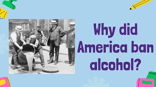 The Birth of Prohibition Why America banned alcohol  GCSE History [upl. by Ailecec9]