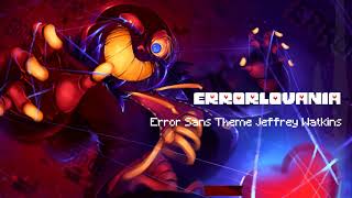 ERRORLOVANIAError Sans Theme 【Jeffrey Watkins】一時間耐久【リクエスト】 [upl. by Jerol451]