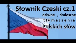 Słownik Polsko  Czeski cz1 Słowa które przetłumaczone na czeski brzmią dziwnie lub śmiesznie [upl. by Udall]