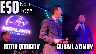 Rubail Azimov  Botir Qodirov Bakida Yeni ESQ Dueti 2023 [upl. by Amandy]