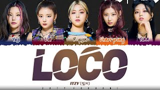 ITZY  LOCO Lyrics Color CodedHanRomEng [upl. by Acim]