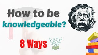 How To Increase Knowledge About Everything  8 Ways To Acquire Knowledge  knowledge shorts [upl. by Amery]