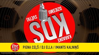 Piena ceļš DJ Ella KARAOKE [upl. by Hobey23]