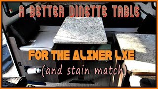 A Better Dinette Table for the Aliner LXE plus stain match [upl. by Hourigan18]