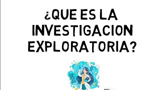 ¿Qué es la investigación exploratoria  Taller de investigación [upl. by Aron244]