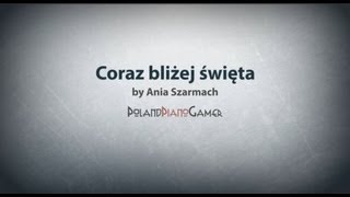 Coraz bliżej święta  Ania Szarmach  Piano Cover w Piano Music Sheet available below  HD [upl. by Akitahs149]