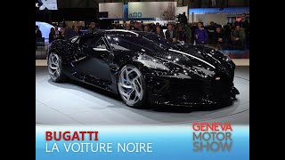 Bugatti La Voiture Noire en direct du salon de Genève 2019 [upl. by Eylk]