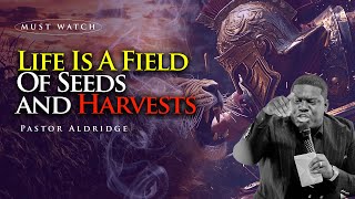 🔥Must Watch Pastor Aldridge Life Is A Field Of Seeds and Harvests Powerful Revalation🔥‼️ [upl. by Penn]