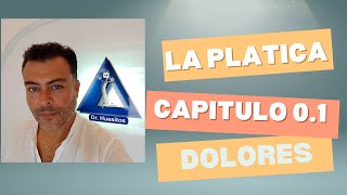 ¡¡ PLATICA SOBRE DOLORES Y SUS CAUSAS [upl. by Avahc]