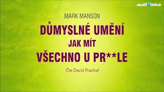 Mark Manson  Důmyslné umění jak mít všechno u prle  Audiotékacz [upl. by Pruter]