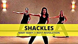 quotShacklesquot  Mary Mary  Dance Fitness  REFIT® Revolution [upl. by Ahsemed]