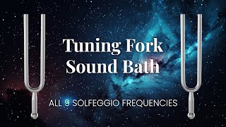 Tuning Fork Sound Healing Vibes  All 9 Solfeggio Frequencies  Sound Bath [upl. by Tien254]