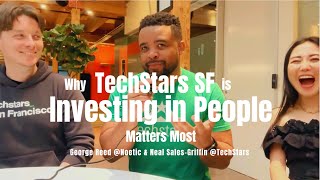 101 Why TechStars SF is Investing in People Matters Most GeorgeNoetic Neal techstarsglobal [upl. by Grove]