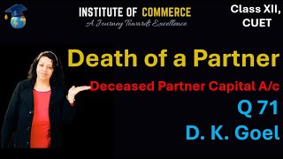 Death of a Partner Q 71  Accountancy  Class 12  CBSE  ISC  State boards D K Goel [upl. by Elenaj793]