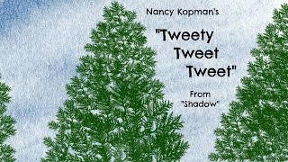 Tweety Tweet Tweet  by Nancy Kopman [upl. by Halliday403]