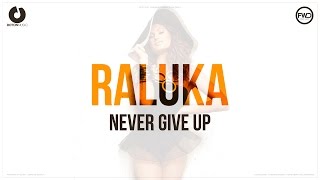 Raluka  Never Give Up Lyric Video [upl. by Nahtnhoj788]