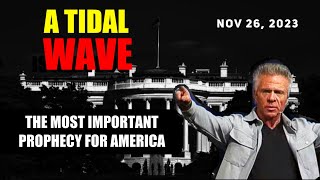 Kent Christmas PROPHETIC WORD🚨TIDAL WAVE MOST IMPORTANT Prophecy For America Nov 26 2023 [upl. by Nahtam]