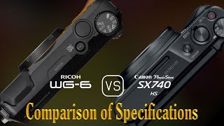 Ricoh WG6 vs Canon PowerShot SX740 HS A Comparison of Specifications [upl. by Irol]