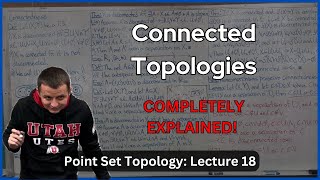 Connected Topological Spaces – Lecture 18 Topology [upl. by Arturo]