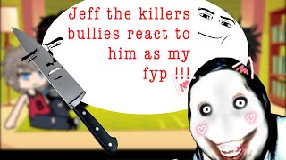 Jeff The Killers Bullies React To Him As My FYP  Speed Up  Malikai [upl. by Melvina]